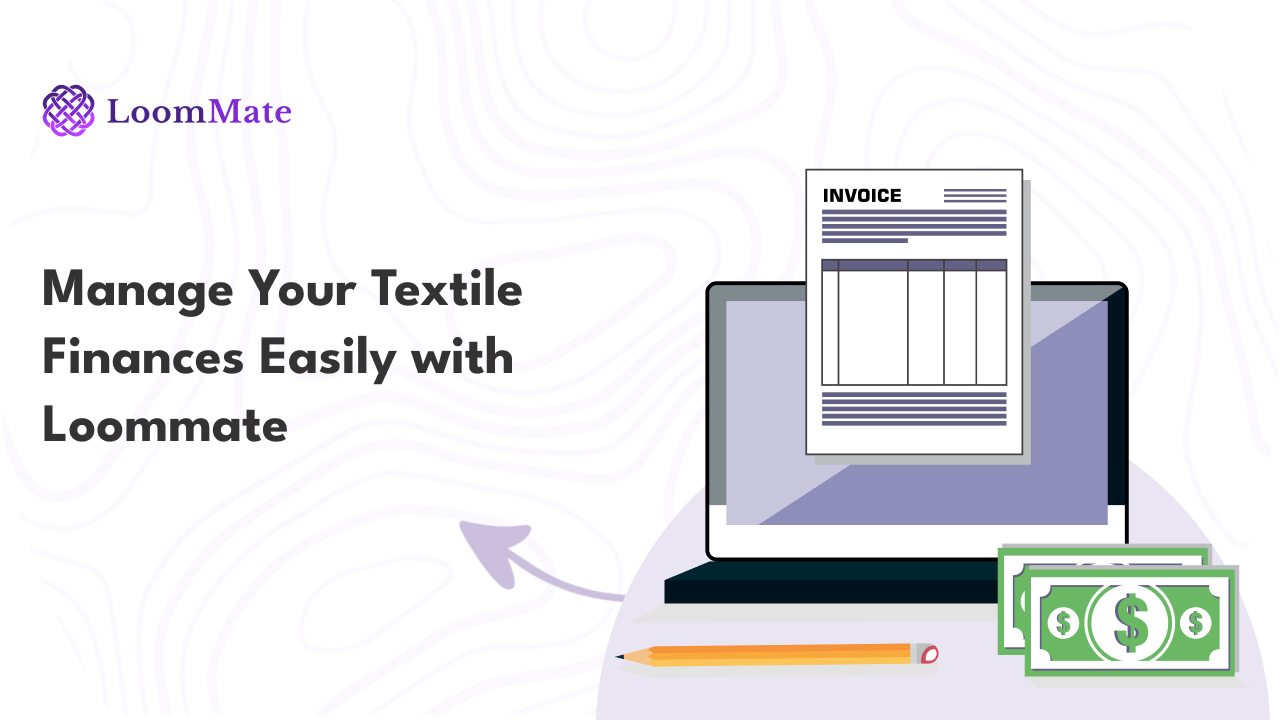 Manage Your Textile Finances Easily with LoomMate