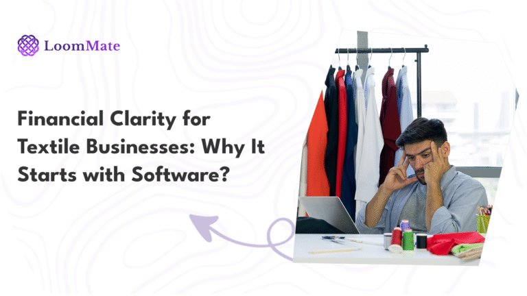 Financial Clarity for Textile Businesses: Why It Starts with Software