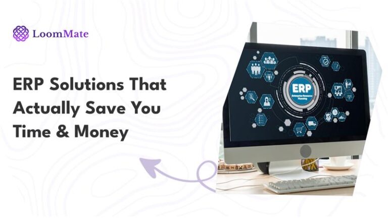 ERP Solutions That Actually Save You Time & Money